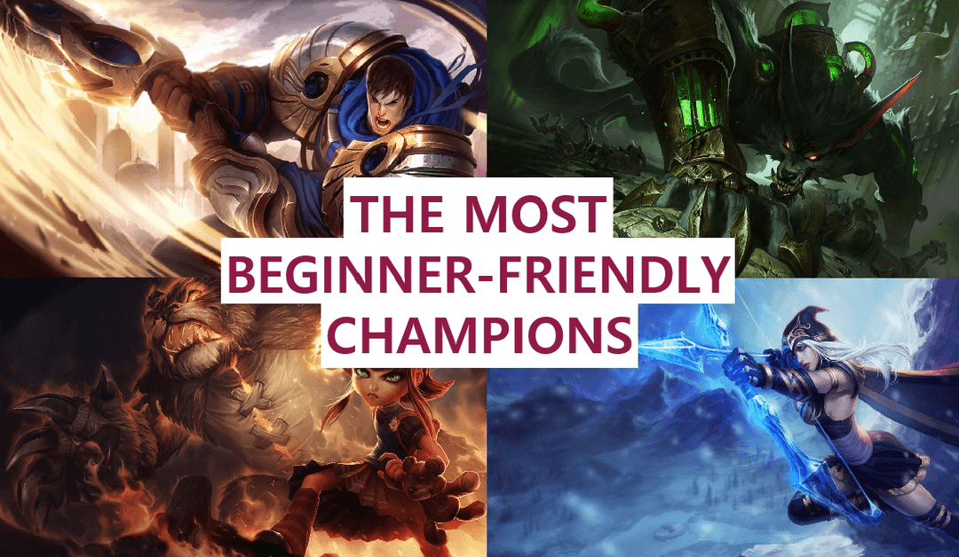 What Are the Best League of Legends Champions for Beginners?