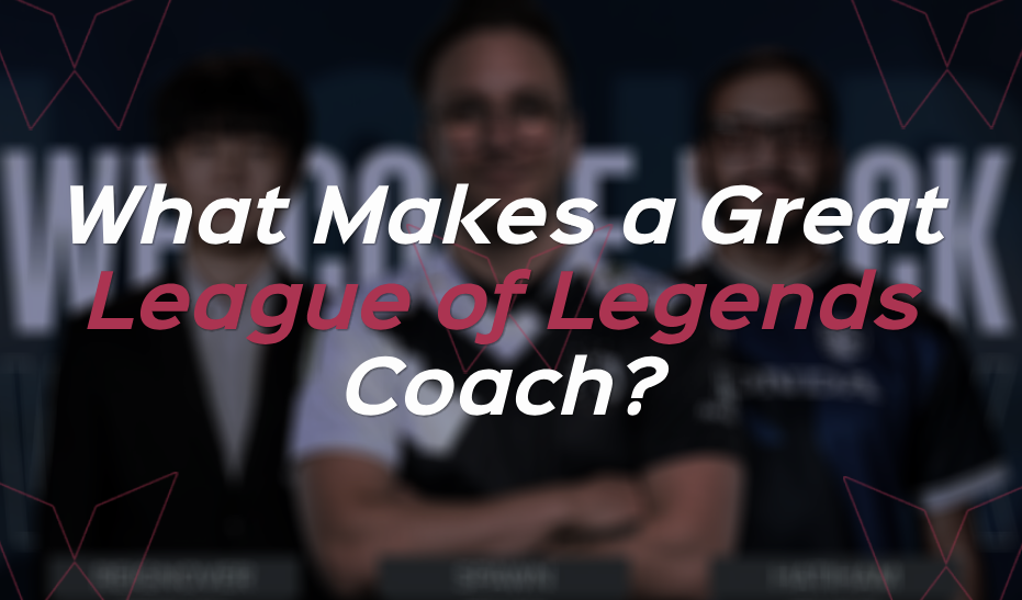 ¿Qué hace a un gran coach de League of Legends?